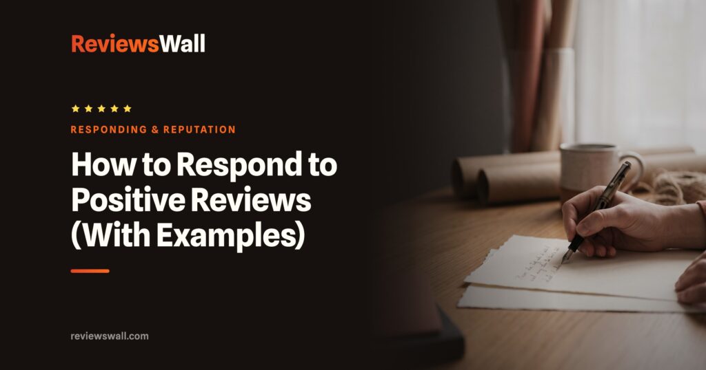 How to Respond to Positive Reviews (With Examples)