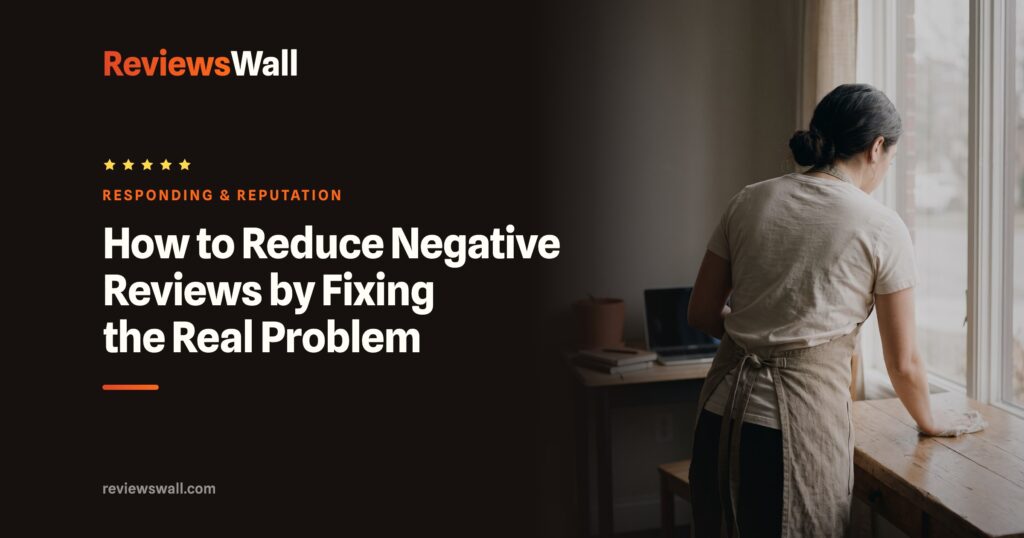 How to Reduce Negative Reviews by Fixing the Real Problem