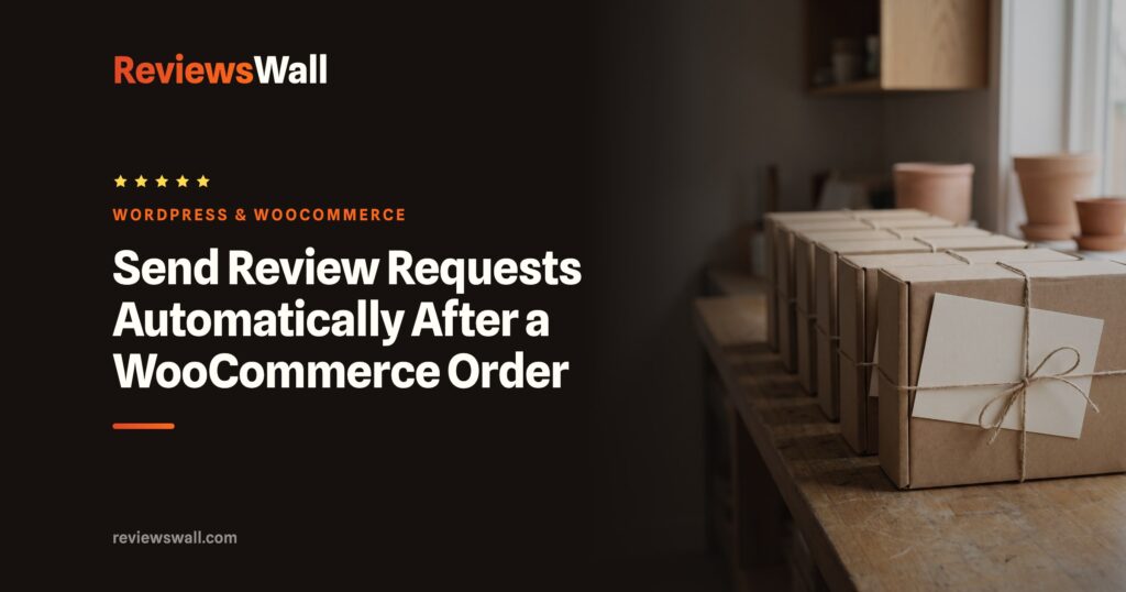 Send Review Requests Automatically After a WooCommerce Order